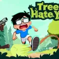 Trees Hate You